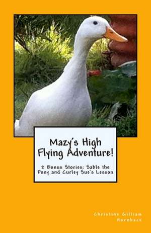 Mazy's High Flying Adventure! de Christine Gilliam Hornback