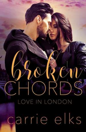 Broken Chords de Carrie Elks