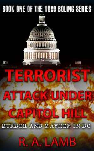 Terrorist Attack Under Capitol Hill de R. a. Lamb