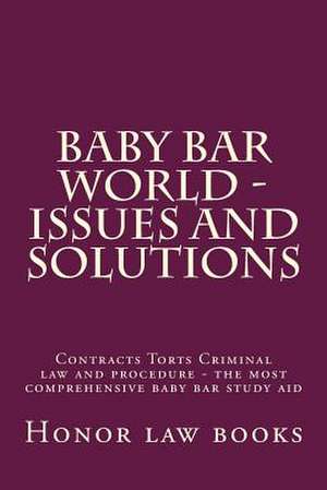 Baby Bar World - Issues and Solutions de Honor Law Books