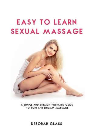 Easy to Learn Sexual Massage de Deborah Glass