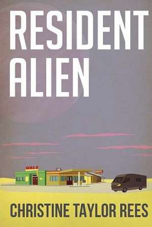 Resident Alien de Christine Taylor Rees