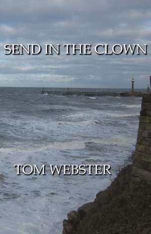 Send in the Clown de Tom Webster