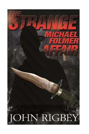 The Strange Michael Folmer Affair de John Rigbey