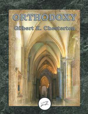 Orthodoxy (Dancing Unicorn Press) de G. K. Chesterton