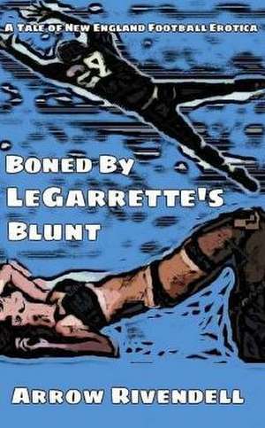 Boned by Legarrette's Blunt de Arrow Rivendell