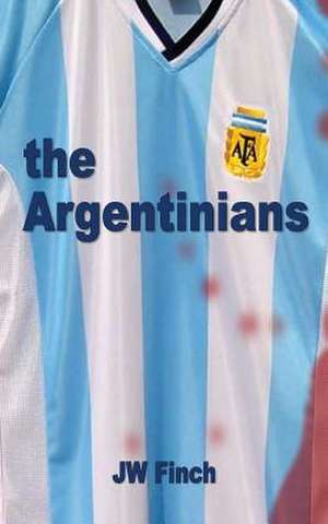 The Argentinians de J. W. Finch