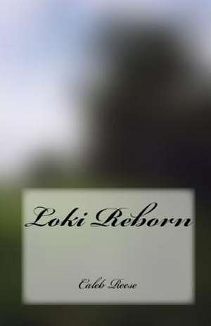 Loki Reborn de Caleb Reese