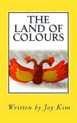 The Land of Colours de Joy Kim