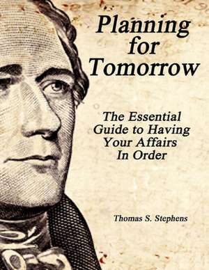 Planning for Tomorrow de Thomas S. Stephens