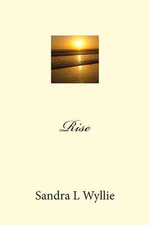 Rise de Sandra L. Wyllie