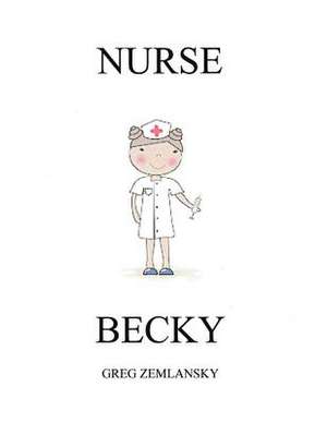 Nurse Becky de Greg Zemlansky