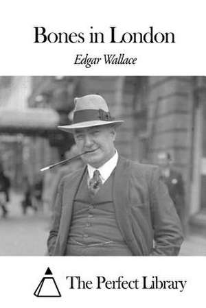 Bones in London de Edgar Wallace