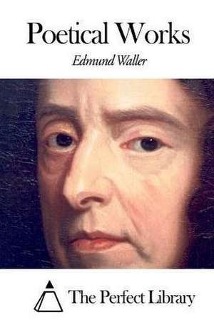 Poetical Works de Edmund Waller