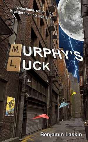 Murphy's Luck de Benjamin Laskin