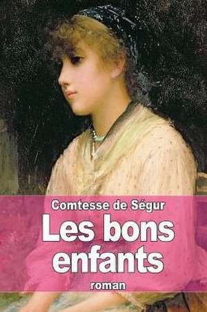 Les Bons Enfants de Comtesse De Segur