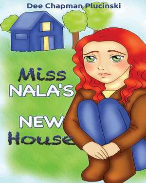 Miss Nala's New House de Dee Chapman Plucinski