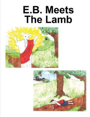 E.B. Meets the Lamb de MR Charles W. Taylor Jr