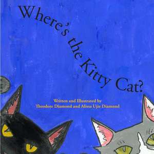 Where's the Kitty Cat? de Theodore Diamond