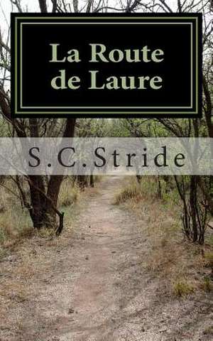 La Route de Laure de S. C. Stride