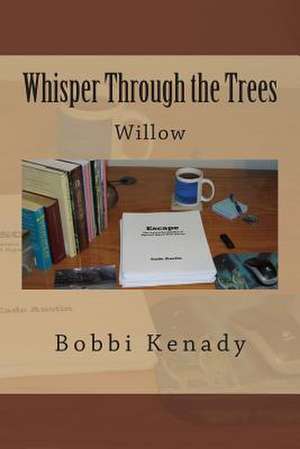 Whisper Through the Trees de Bobbi Kenady