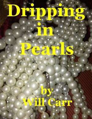 Dripping in Pearls de William Harvey Carr