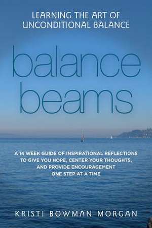 Balance Beams de Kristi Bowman Morgan