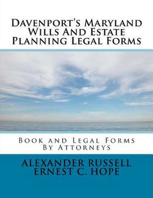 Davenport's Maryland Wills and Estate Planning Legal Forms de Russell, Alexander W.