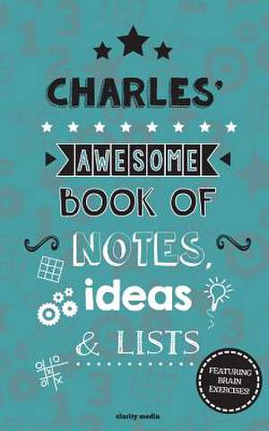 Charles' Awesome Book of Notes, Lists & Ideas de Clarity Media