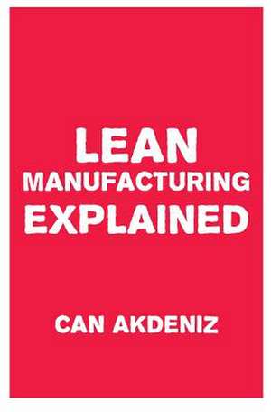 Lean Manufacturing Explained de Can Akdeniz