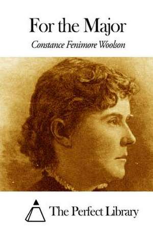 For the Major de Constance Fenimore Woolson