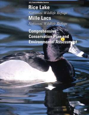 Rice Lake and Mille Lacs National Wildlife Refuges Comprehensive Conservation Plan de U S Fish & Wildlife Service