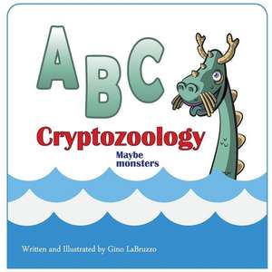 ABC Cryptozoology Maybe Monsters de Gino L. Labruzzo II