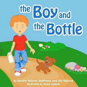 The Boy and the Bottle de Kendra Vallone Matthews