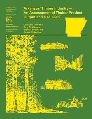 Arkansas' Timber Industry- An Assessment of Timber Product Output and Use,2009 de Brandeis