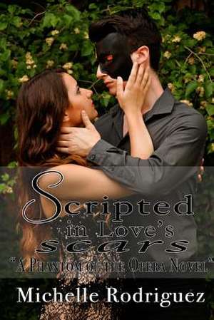 Scripted in Love's Scars de Michelle Rodriguez