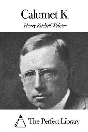 Calumet K de Webster, Henry Kitchell