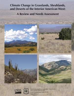 Climate Change in Grasslands, Shrublands, and Deserts of the Interior American West de U S Dept of Agriculture