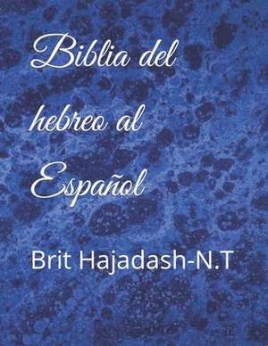 Biblia del Hebreo Al Espanol de More Yojanan Ben Peretz