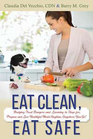 Eat Clean, Eat Safe de Cdn Claudia Del Vecchio