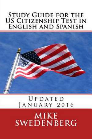 Study Guide for the Us Citizenship Test in English and Spanish de Mike Swedenberg