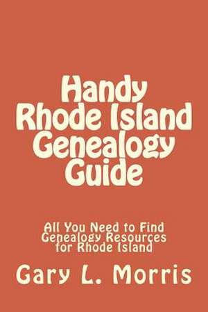 Handy Rhode Island Genealogy Guide de Gary L. Morris