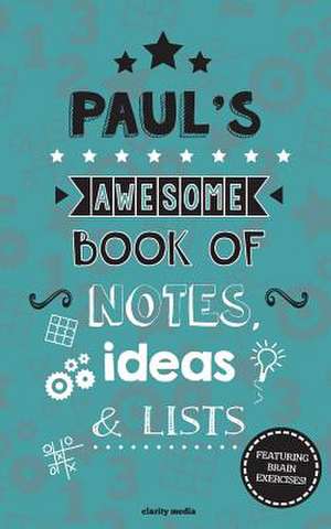 Paul's Awesome Book of Notes, Lists & Ideas de Clarity Media