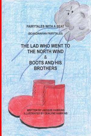 The Lad Who Went to the North Wind/ Boots and His Brothers de Jacquie Lynne Hawkins