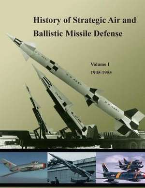 History of Strategic Air and Ballistic Missile Defense de United States Army