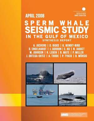 Sperm Whale Seismic Study in the Gulf of Mexico Synthesis Report de U. S. Department of the Interior