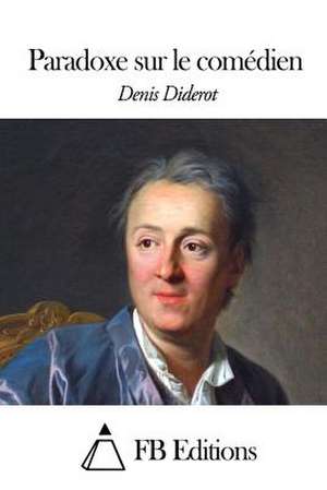 Paradoxe Sur Le Comedien de Denis Diderot