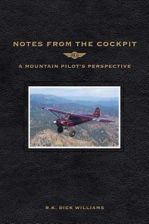 Notes from the Cockpit de R. K. Dick Williams