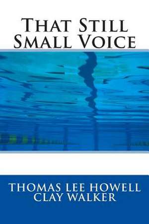 That Still Small Voice de Thomas Lee Howell