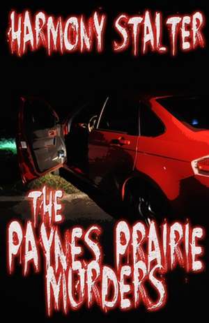 The Paynes Prairie Murders de Harmony Stalter